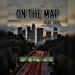 ON THE MAP (FEAT. JRRL)