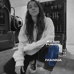 IvaNNa - RADIO FUSION 2023