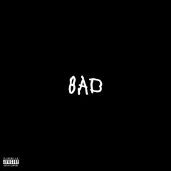 BAD (prod. qestn)