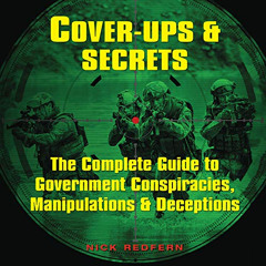 VIEW EPUB 📥 Cover-Ups & Secrets: The Complete Guide to Government Conspiracies, Mani