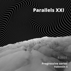 Valentin S - Parallels XXI