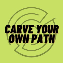Carve Your Own Path (Belinda's Tune)