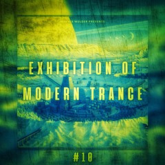 Exhibition Of Modern Trance #10