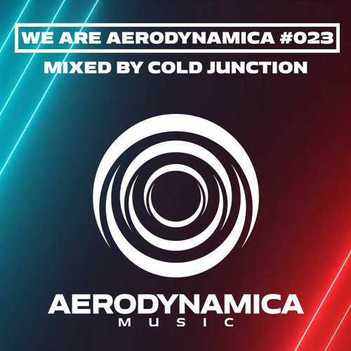 We Are Aerodynamica #023 (Mixed by Cold Junction)