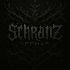 NEPHAS - SCHRANZ IV // OUTLØST
