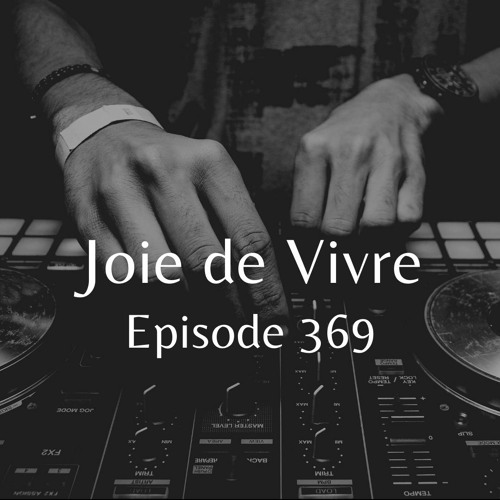 Joie de Vivre - Episode 369