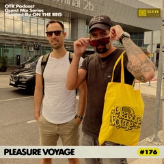 PLEASURE VOYAGE - OTR PODCAST #176 (Hu)