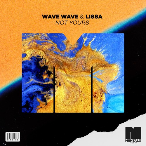 Wave Wave & LissA - Not Yours