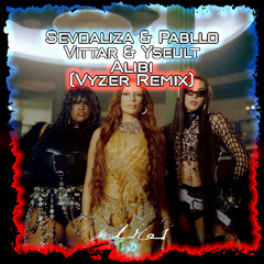 Sevdaliza & Pabllo Vittar & Yseult - Alibi (Vyzer Remix) [Buy = Free DL]