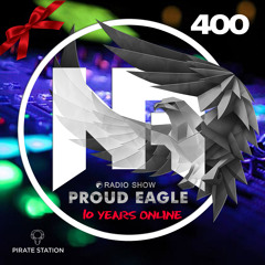 Nelver - Proud Eagle Radio Show #400 @ ANNIVERSARY + 10 YEARS ONLINE (26-01-2022)