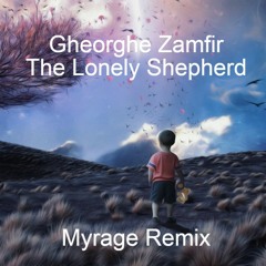 Gheorghe Zamfir - The Lonely Shepard (Myrage Remix)