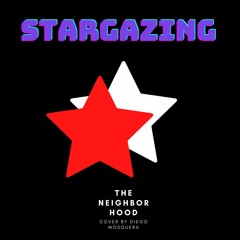 The Neighborhood - Stargazing (Cover)