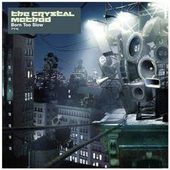 The Crystal Method - Born Too Slow [Macho Bass Noiger]