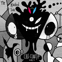 The Masked Sun - Call-Clout/P OST 1