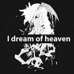 i dream of heaven