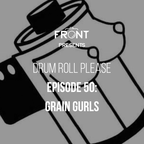 Episode 50: Grain Gurls