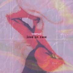Love in rave