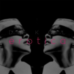 Dekol - Erotica (original Mix)