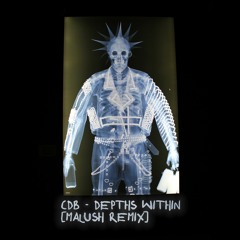 CDB - Depths Within (Malush Remix)