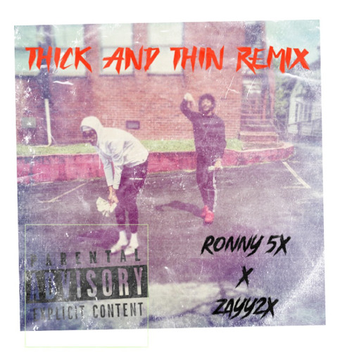 Thick and Thin Remix Ronny5x X Zayy2x