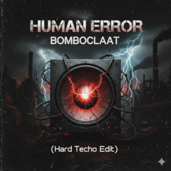 HUMAN ERROR Bomboclaat (Hard Techno Edit)