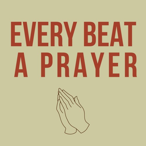 Every Beat A Prayer - Episode 1 - Way Maker