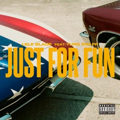 Just For Fun (feat. Yung Snapp)