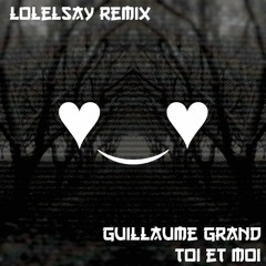 Toi Et Moi - Guillaume Grand (Remix 2020 - Lolelsay)