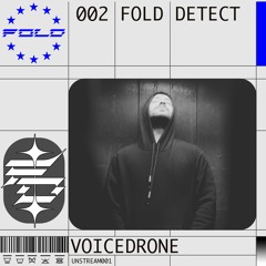 DETECT [002] - Voicedrone (Unstream001)
