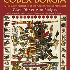 Access EBOOK ✏️ The Codex Borgia: A Full-Color Restoration of the Ancient Mexican Man