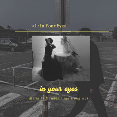 (NEW) in your eyes / sau trong mat - mélia ft Dumble (demo)