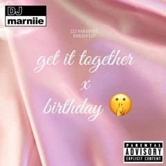 Get It Together X Birthday 🤫 Mash Up || @dj.marniie