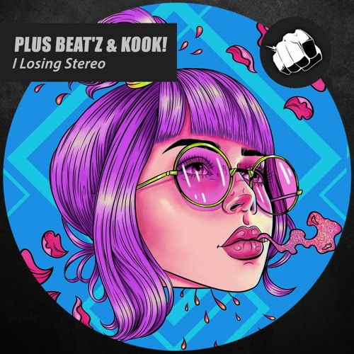 Plus Beat'Z & KOOK! - I Losing Stereo
