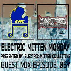 Electric Mitten Monday Ep. 067 Ft. Manthom Phenace