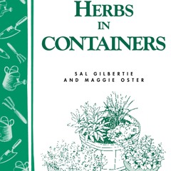 ❤[READ]❤ Growing Herbs in Containers: Storey's Country Wisdom Bulletin A-179 (Storey