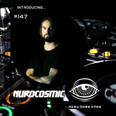 Introducing Guest Mix #147... NuroCosmic