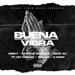 Buena Vibra - Deryy, Kairo La SInfonia, Jeezy AC, Jay Vargas, DBlack, G Many