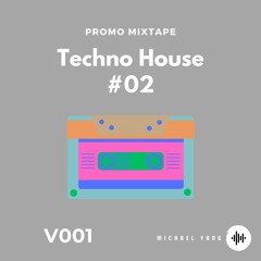 Techno House #02 V001 PROMO MIXTAPE (Coming soon)