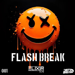 Dirty Break @Flash Break #001 ELIXIR DJS (HEROM & DANNY JIMENEZ)