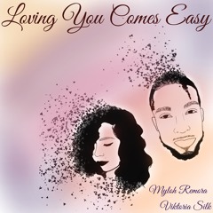 Loving You Comes Easy ft. Myloh Remora
