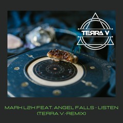 Mark L2K Feat. Angel Falls - Listen (Terra V. - Remix)