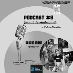 Podcast #9 Roxana Irimia