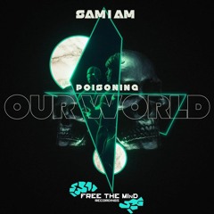 Sam I Am - Poisoning Our World (Halloween Free Download)