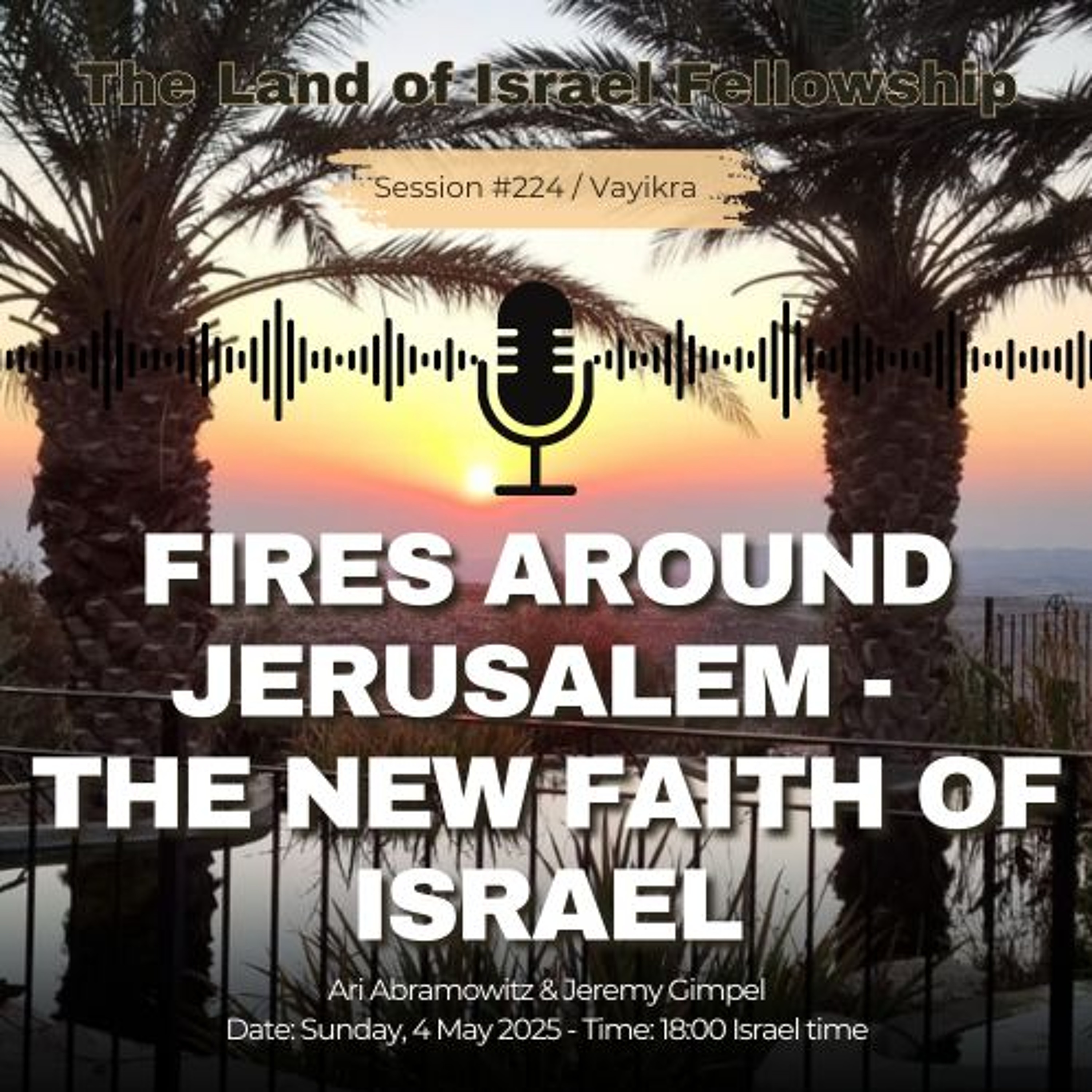 Fires Around Jerusalem - The New Faith of Israel: The Land of Israel Fellowship