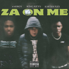 Za On Me (feat. 419Dboy & Kartier Flex)