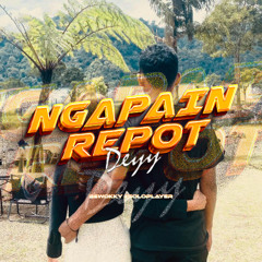 NGAPAIN REPOT DEYY - ( REZZA REMIX X BEWOKKY ) #SOLOPLAYER