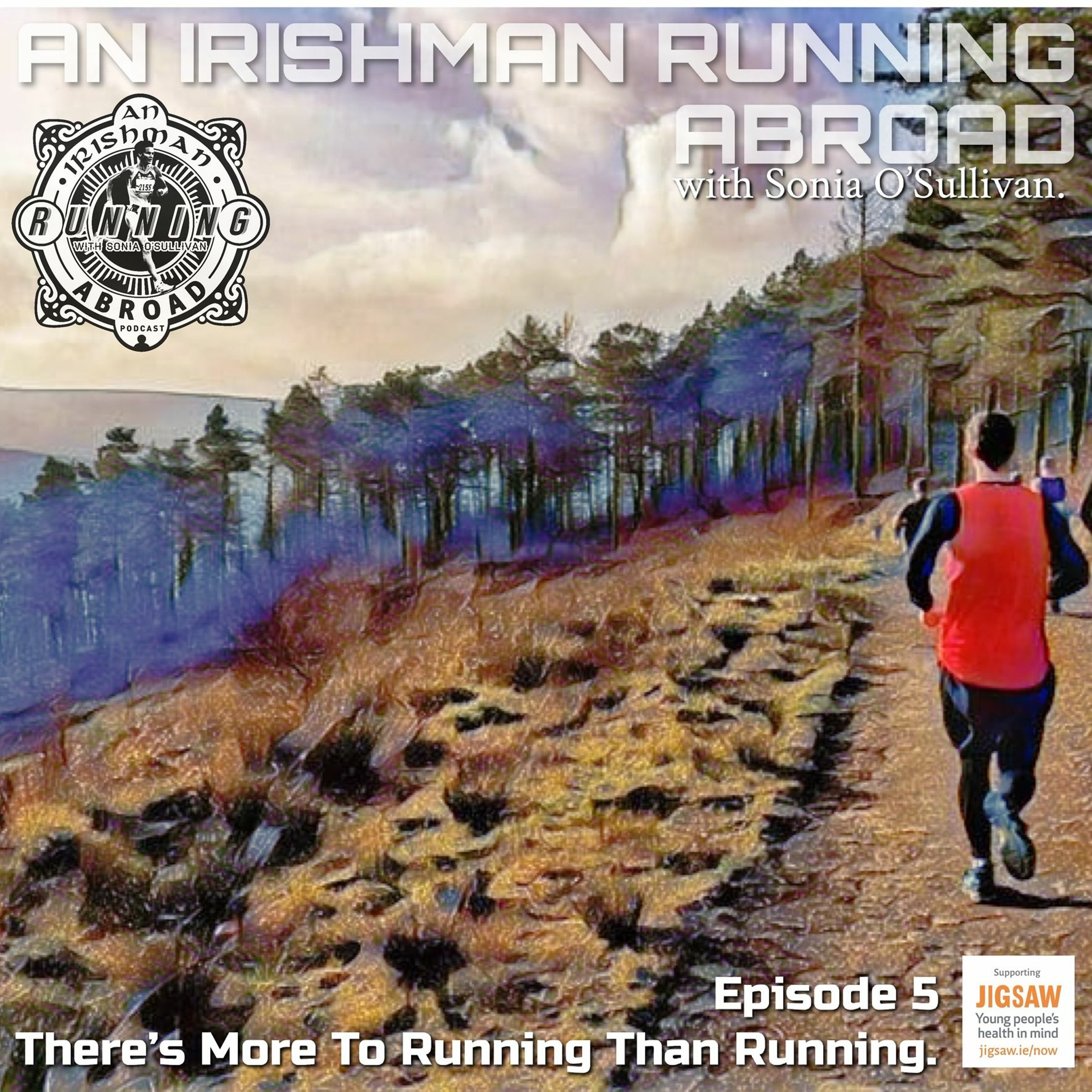 Irishman Running Abroad With Sonia O’Sullivan: Episode 5 “There's More To Running Than Running.” episode artwork
