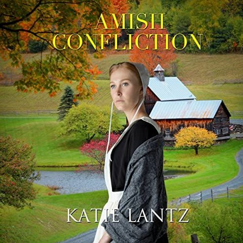 [GET] KINDLE PDF EBOOK EPUB Amish Confliction by  Katie Lantz,Ana Jacobsen,Katie Lantz 🖋️