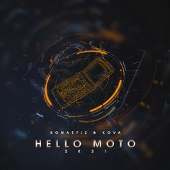 Konaefiz & Kova - Hello Moto 2K21 (FREEDOWNLOAD)