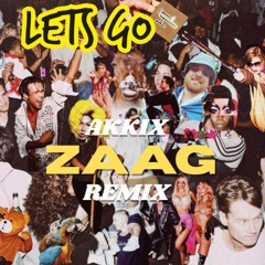 LET’S GO ! (AKKIX ZAAG REMIX) FREE DL